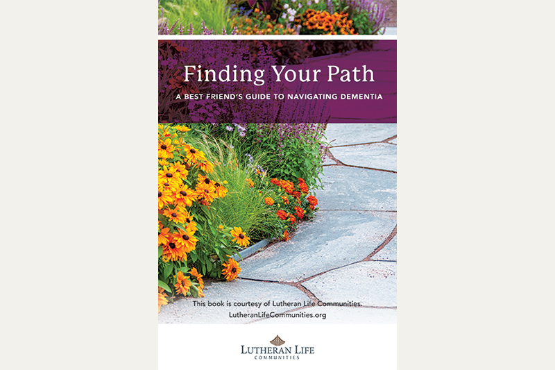 Finding Your Path: A Best Friend’s Guide to Navigating Dementia Finding Your Path: A Best Friend’s Guide to Navigating Dementia
